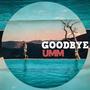 GOODBYE