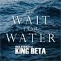 The Wait for Water