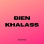 Bien Khalass (Explicit)