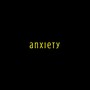 Anxiety