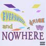 Everywhere And Nowhere (Explicit)