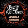 Get Crunk (feat. Thurobread) [Explicit]