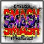 SMASH (feat. Matua Ace) [Explicit]