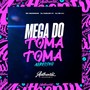 Mega do Toma Toma Agressivo (Explicit)