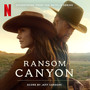 Ransom Canyon (Soundtrack from the Netflix Series)