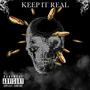 KEEP IT REAL (feat. G-LocKK & King3CeeJay9) [Explicit]