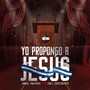 Yo Propongo a Jesús (feat. Eko L Especialista)