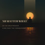 No Matter What (Explicit)