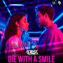 Die With A Smile (Electronic Dance)