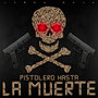 Pistolero Hasta La Muerte (Explicit)