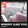 Nobody (Like You)