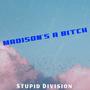 Madison's a ***** (Explicit)