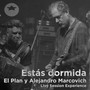 Estás dormida, Live Session Experience (En vivo)