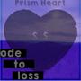 Ode To Loss (Prism Heart Remix)