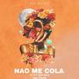 Nao Me Cola (feat. Anna Chantely)