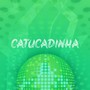 Catucadinha (Explicit)