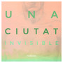 Una ciutat invisible