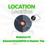 Location (feat. ft smomothela9010 & master tee)