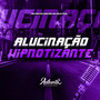 Alucinação Hipnotizante (Explicit)