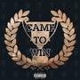 Came To Win (Explicit)