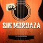 Sin Mordaza Te Cuento lo Que Pasa