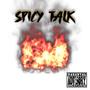 Spicy Talk (feat. Zooted Zain) [Explicit]