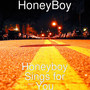 Honeyboy Sings for You