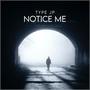 Notice Me (Explicit)