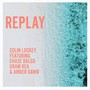 Replay (feat. Chase Dalgo, Gram Rea & Amber Dawn)