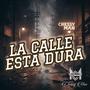 La Calle Esta Dura (Explicit)