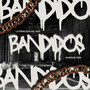 Bandidos (Explicit)