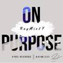 On Purpose (Explicit)