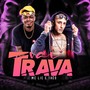 Vai Trava (Explicit)