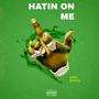 Hatin On Me (Explicit)