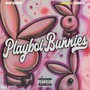 Playboi Bunnies (Explicit)