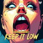 Keep It Low (Explicit)