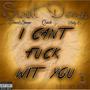 I Cant *** Wit You (feat. Truest Smuv, Quick & Bitty E) [Explicit]