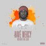 Have Mercy (feat. Jeem le prodige)