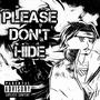 Please Don't Hide (Explicit)