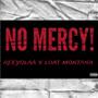 No Mercy! (feat. Loatmontana) [Explicit]