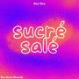 Sucré Salé (Vocal Mix)