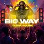 BIG WAY