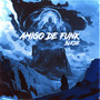 AMIGO DE FUNK (Explicit)