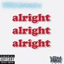 ALRIGHT ALRIGHT (Explicit)