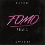 FOMO (Joao Ceser Remix)