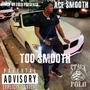 TOO Smooth (Explicit)