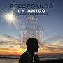 Recordando Un Amigo