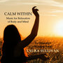 Calm Within: Music for Relaxation of Body and Mind