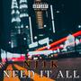 Need It All (Explicit)