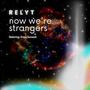 Now We're Strangers (feat. Kripa Sunuwar)